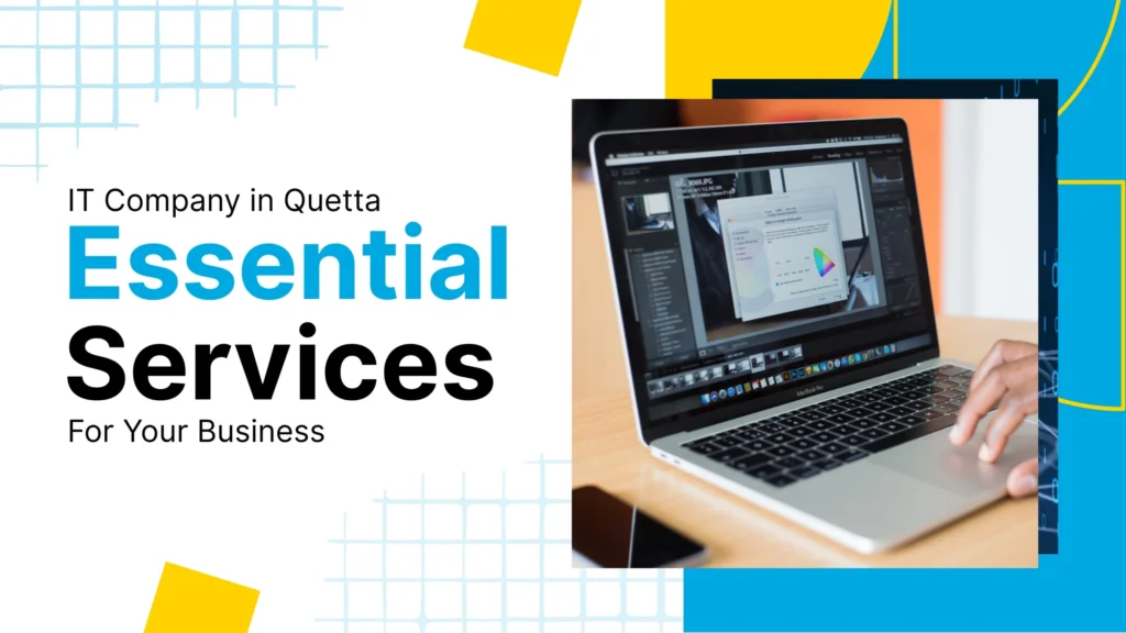 IT company in Quetta providing essential technology services for your business