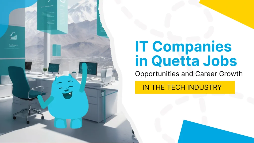 IT companies in Quetta jobs: opportunities and career growth in the tech industry
