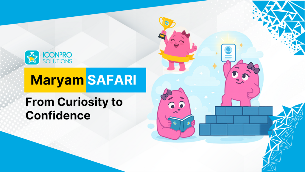 Maryam SAFARI journey from curiosity to confidence