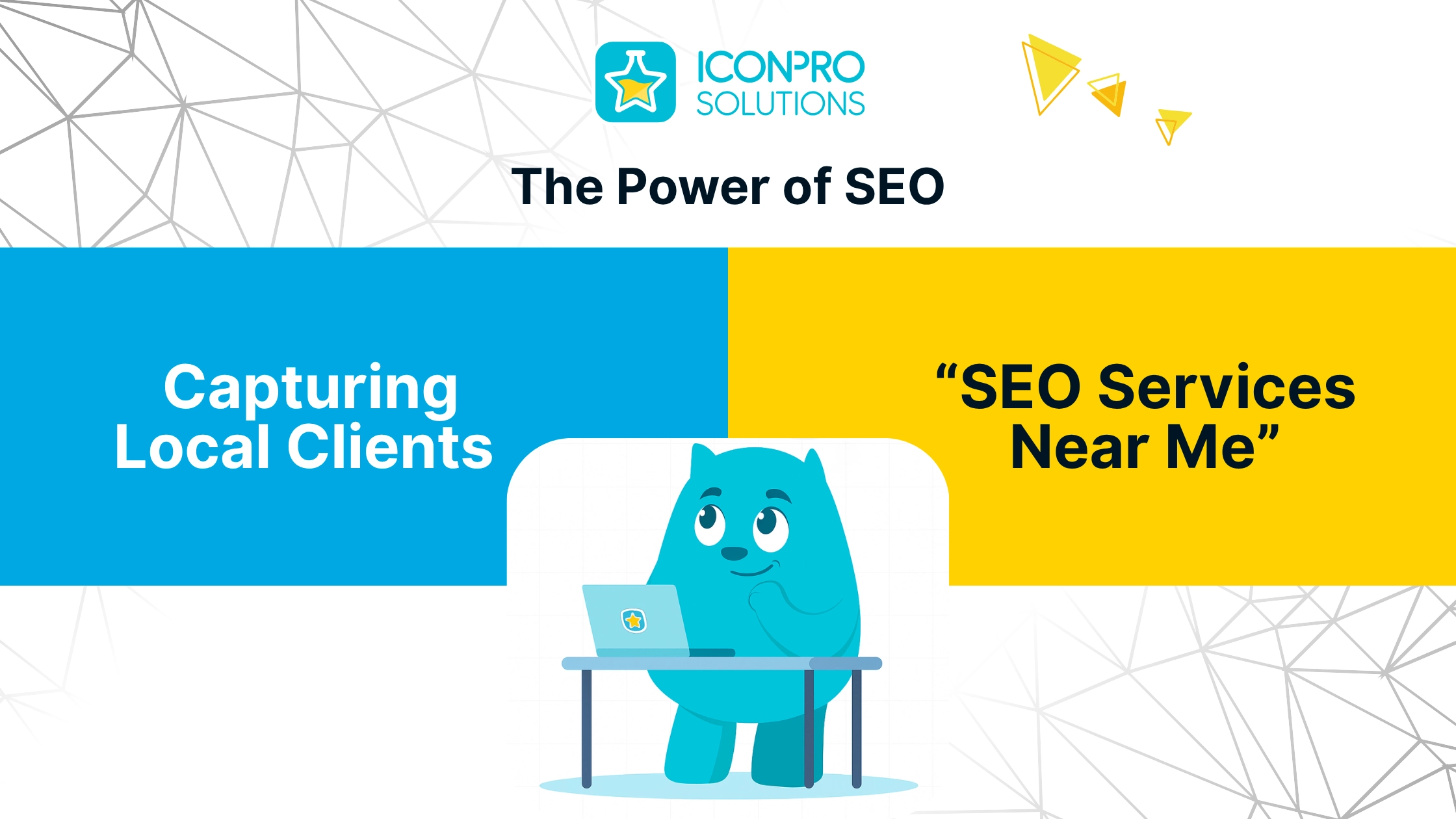Icon Pro Solutions graphic reading The Power of SEO, Capturing Local Clients, SEO Services Near Me, with a mascot at a laptop