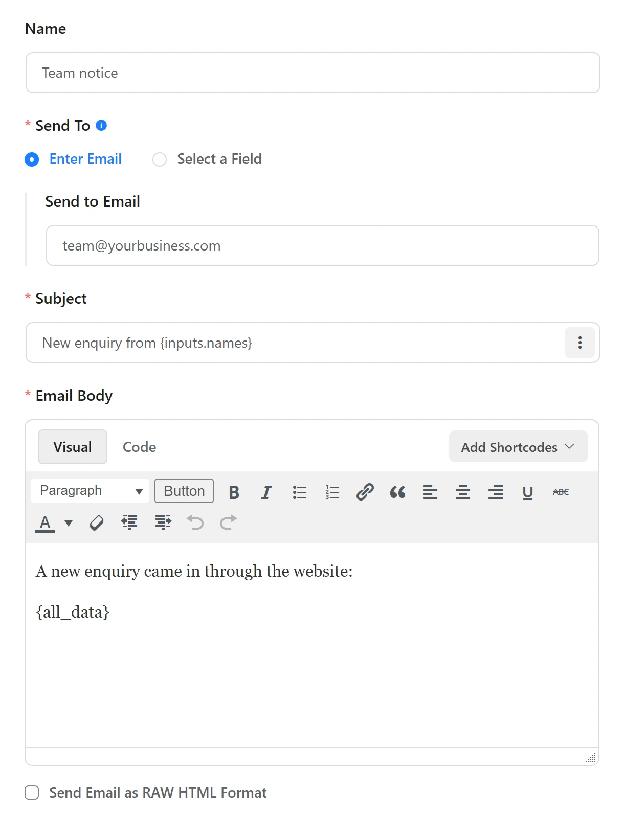 The team notice with Name, Send To set to Enter Email, a Subject using the name shortcode and an Email Body using the all data shortcode