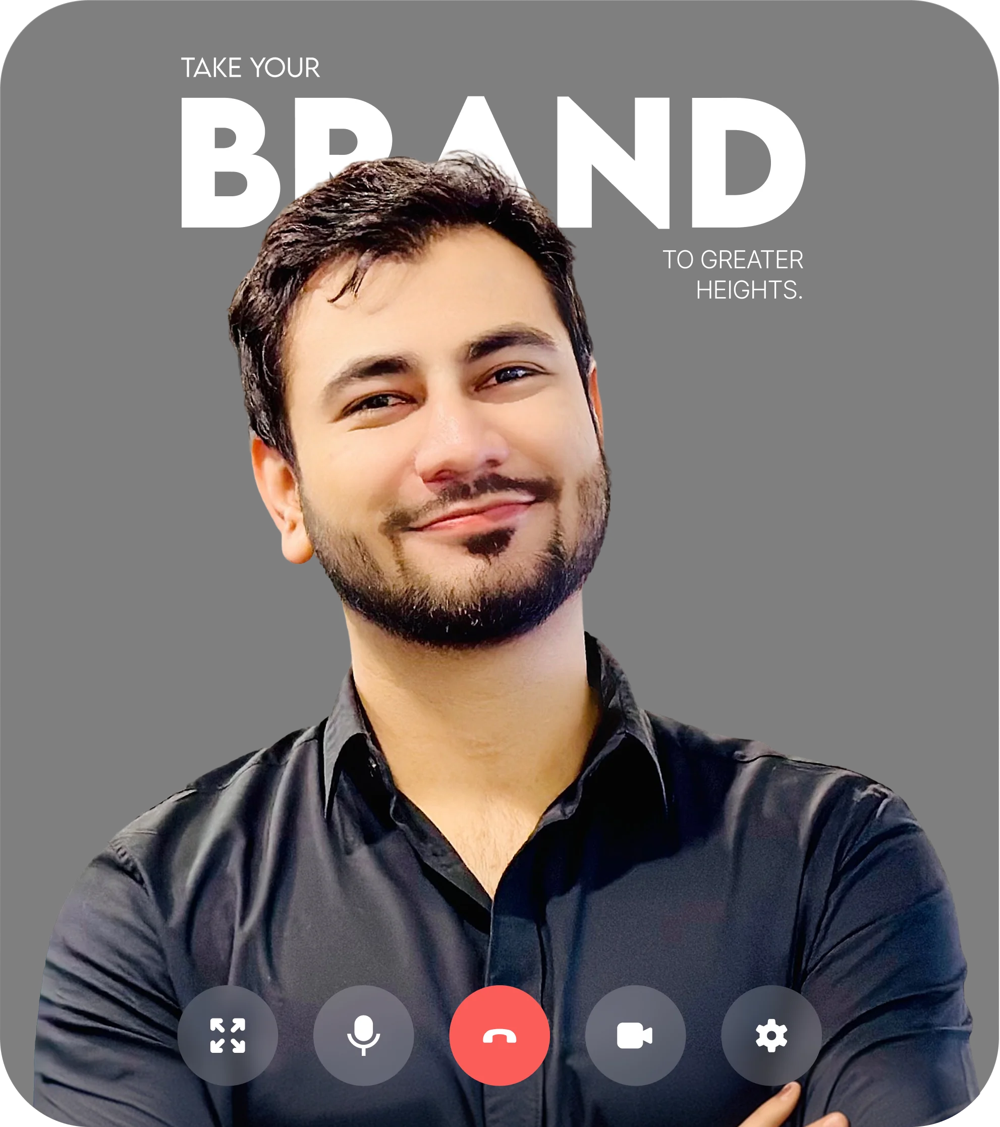A smiling man on a video call screen with the words Take your brand to greater heights