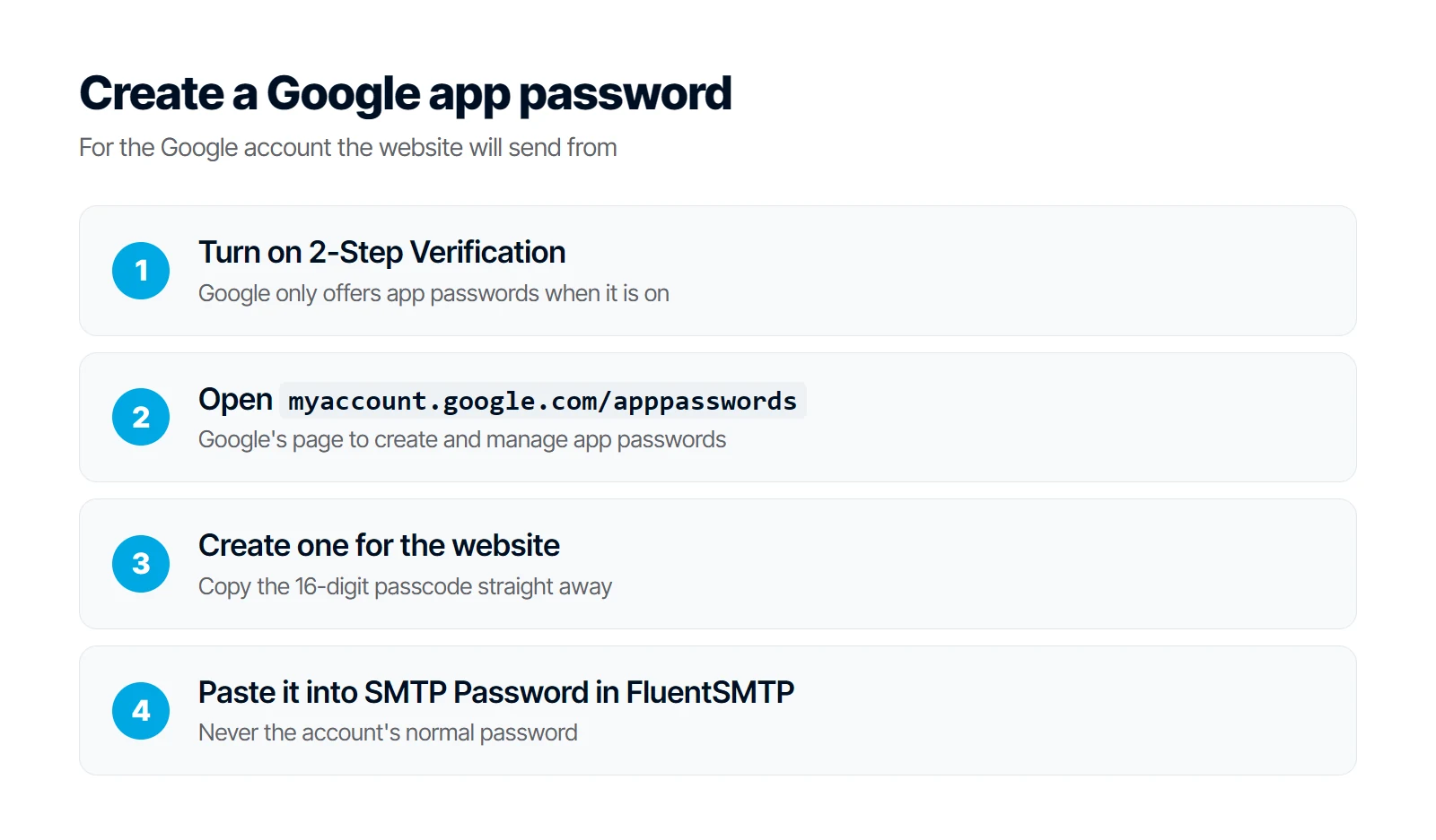 Four steps to create a Google app password: turn on 2-Step Verification, open the app passwords page, create one, paste it into FluentSMTP
